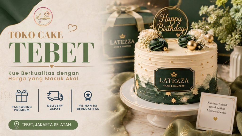 Pilihan Toko Cake Tebet Murah dan Berkualitas: Nikmati Kue Estetik Kekinian latezza cover 20