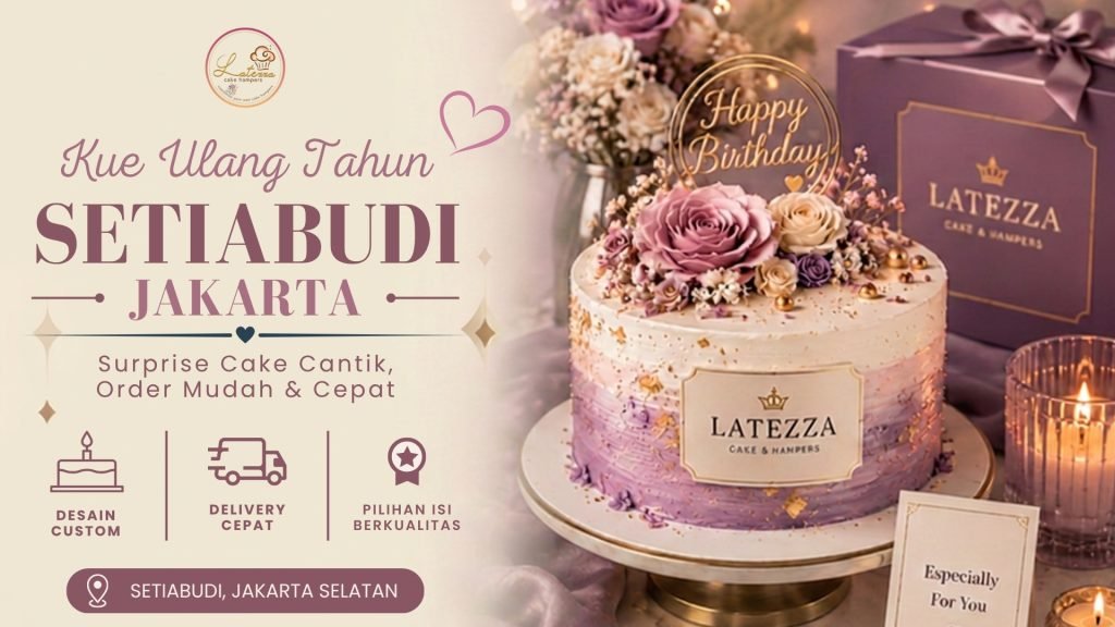 Pilihan Kue Ulang Tahun Setiabudi Jakarta Terbaik untuk Merayakan Momen Istimewa Anda latezza cover 26